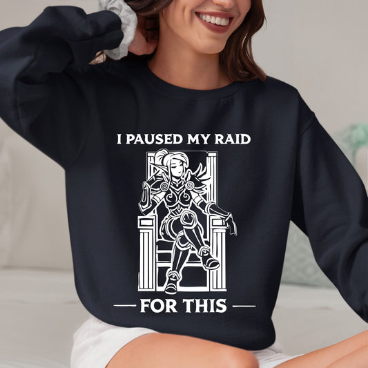 Paused My Raid For This Sweatshirt