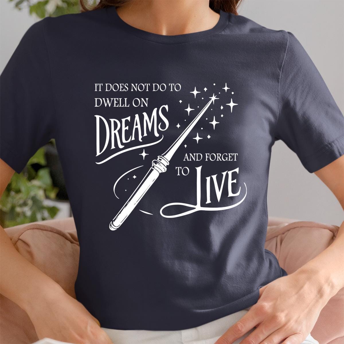 Harry Potter Dream & Live Shirt, Magical Quote Tee Wizarding World Perfect Gift for Potterheads, Book Lover Shirt for Harry Potter Fans
