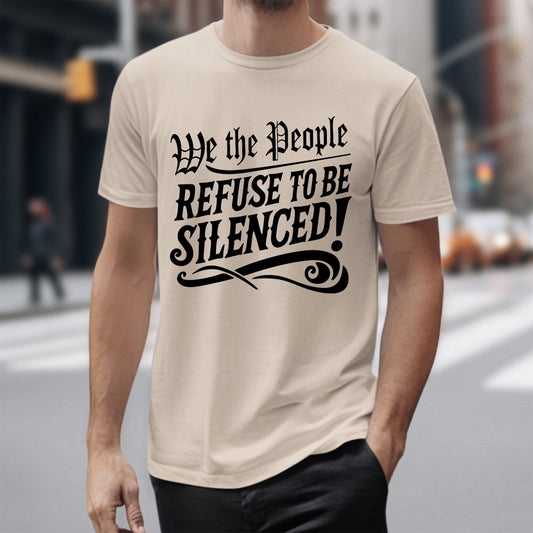 First Amendment rights shirt for rallies and protests, We The People Refuse to Be Silenced patriotic tee with bold typography and activist energy.