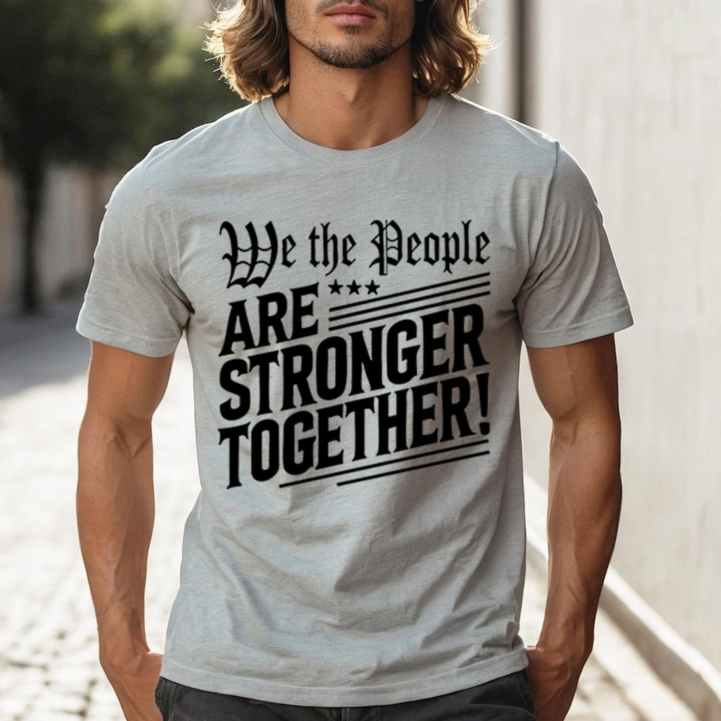 Patriotic We The People Are Stronger Together shirt with bold unity message, perfect for Fourth of July celebrations, democracy activism, and everyday USA freedom equality wear.