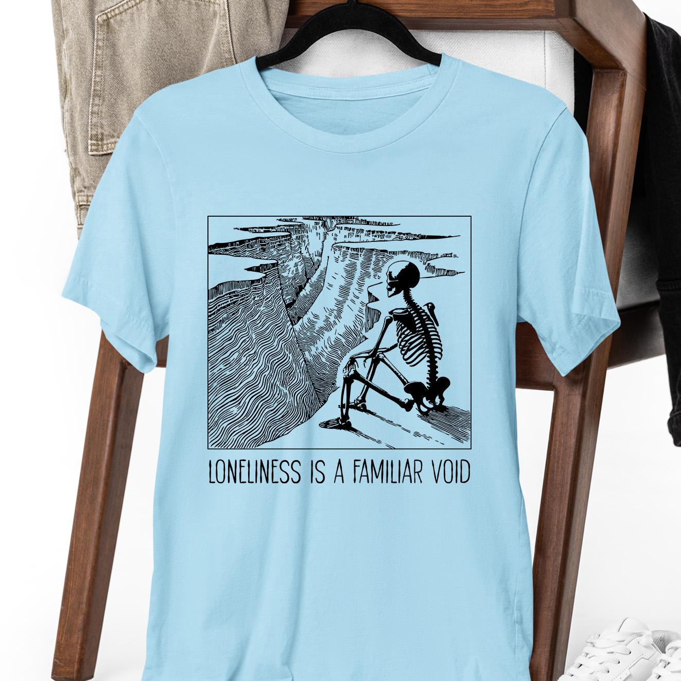 Loneliness Is a Familiar Void Skeleton Shirt, Gothic Aesthetic Tee Emo Skeleton Graphic Shirt Dark Academic Alt Grunge Gift for Him Her