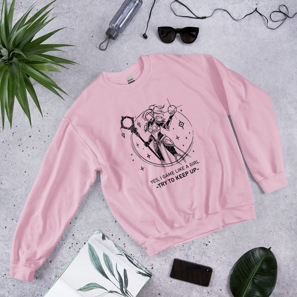 Game Like A Girl...Keep Up Sweatshirt