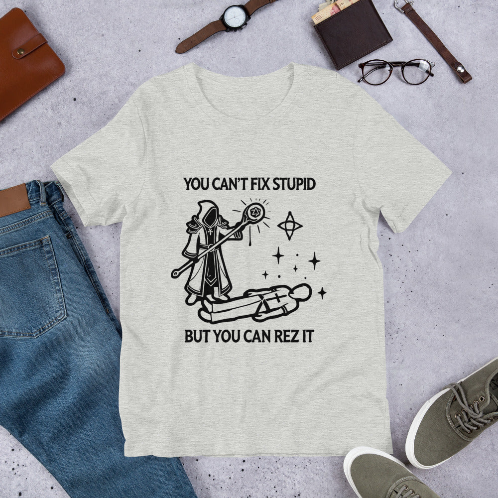 Can't Fix Stupid, Rez It Shirt