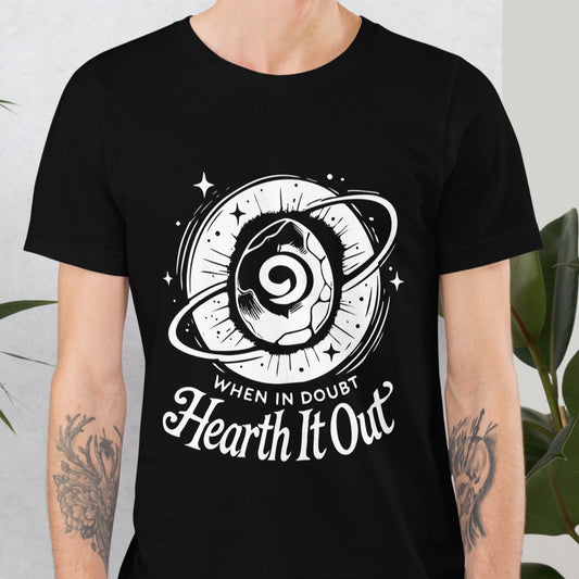 When In Doubt Hearth It Out Shirt