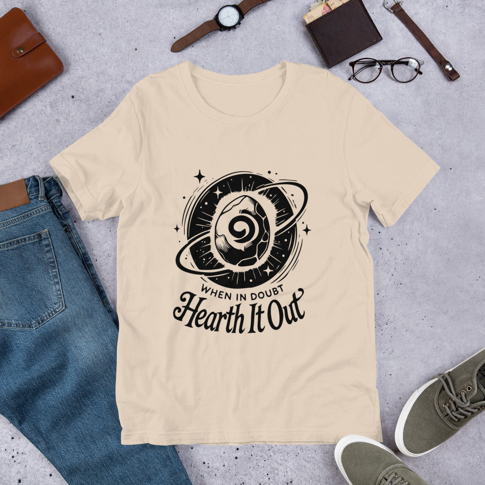 When In Doubt Hearth It Out Shirt