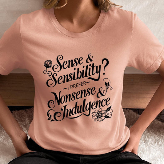 Jane Austen Sense & Sensibility Quote Shirt - Perfect Jane Austen Gift T-Shirt for Book Lovers