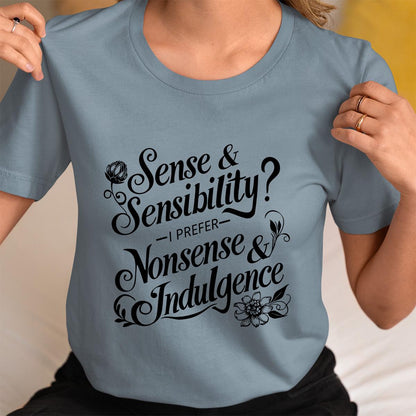 Jane Austen Gift T-Shirt - Elegant Sense & Sensibility Quote Shirt for Literary Fans