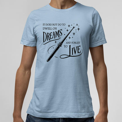 Harry Potter Dream & Live Shirt, Magical Quote Tee Wizarding World Perfect Gift for Potterheads, Book Lover Shirt for Harry Potter Fans