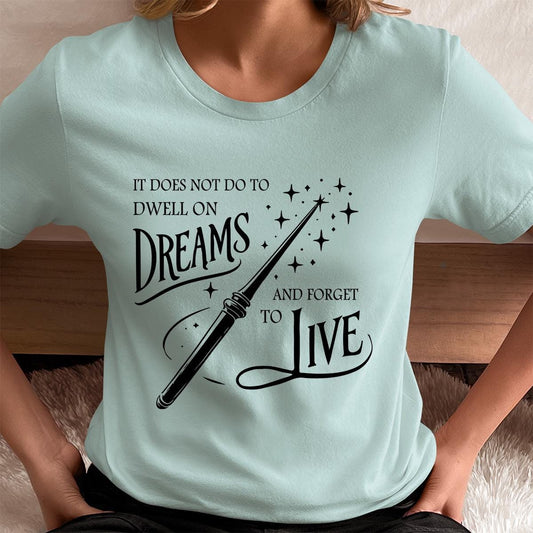 Harry Potter Dream & Live Shirt - Magical Quote Tee for Wizarding World Fans