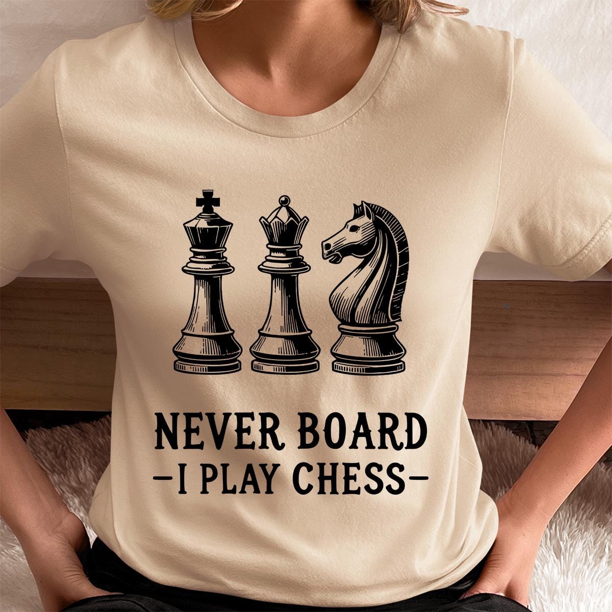 Never Board I Play Chess Shirt Funny Chess Player T-Shirt for Game Lovers