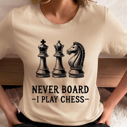 Never Board I Play Chess Shirt Funny Chess Player T-Shirt for Game Lovers