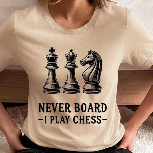 Never Board I Play Chess Shirt Funny Chess Player T-Shirt for Game Lovers
