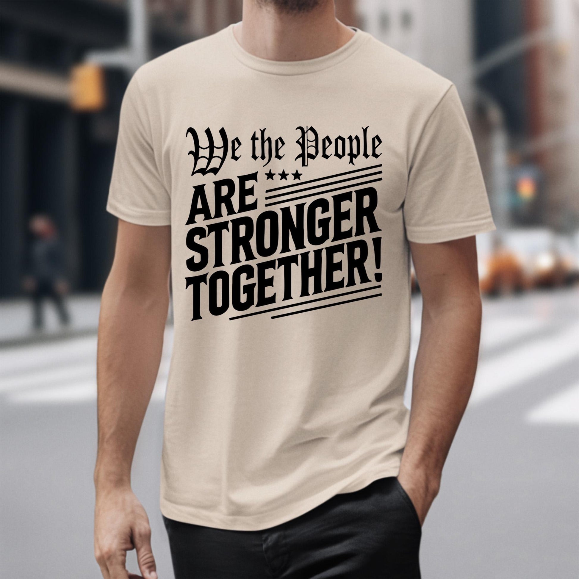 Bold statement tee with We The People Are Stronger Together quote, great for patriotic protests, community gatherings, or as a USA freedom equality shirt.