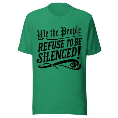 We The People Refuse to Be Silenced Shirt, Patriotic Resist Protest Tee, USA Freedom Equality Shirt, Democracy First Amendment Rights TShirt