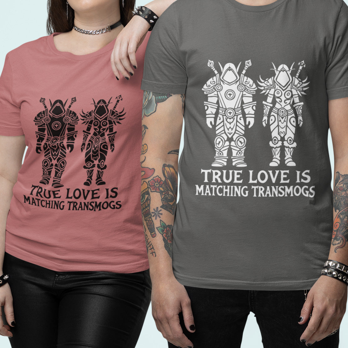 True Love Is Matching Transmogs Shirt