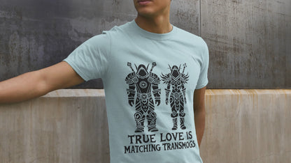 True Love Is Matching Transmogs Shirt