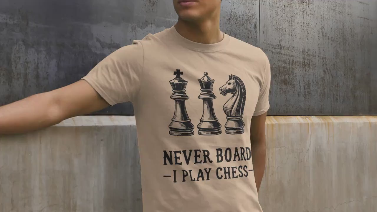 Never Board I Play Chess Shirt, Funny Chess Player T-Shirt, Checkmate Strategy Tee, Game Gift for Him Her Kids, Nerdy Gamer Chess Club Shirt