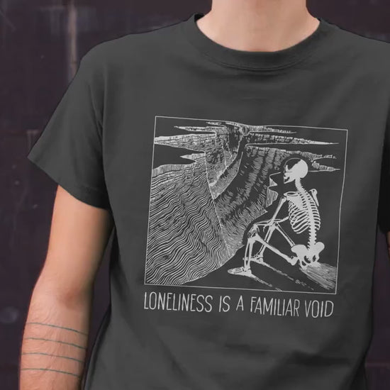 Loneliness Is a Familiar Void Skeleton Shirt, Gothic Aesthetic Tee Emo Skeleton Graphic Shirt Dark Academic Alt Grunge Gift for Him Her