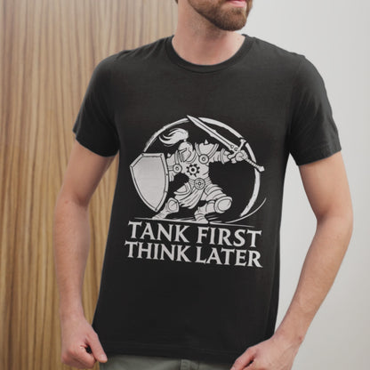 Tank First Think Later Shirt