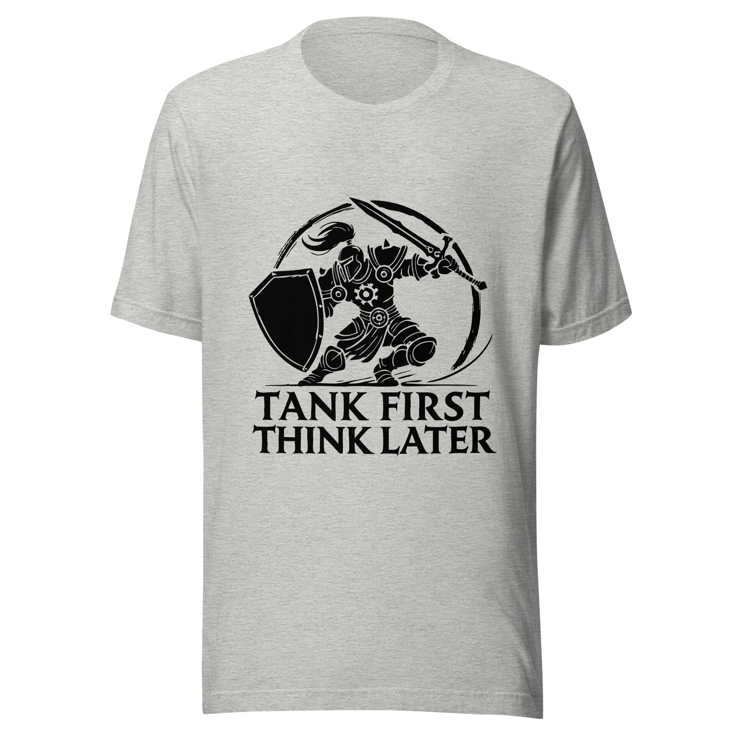 Tank First Think Later Shirt