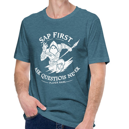 Sap First Ask Questions Never Shirt (Personalize)