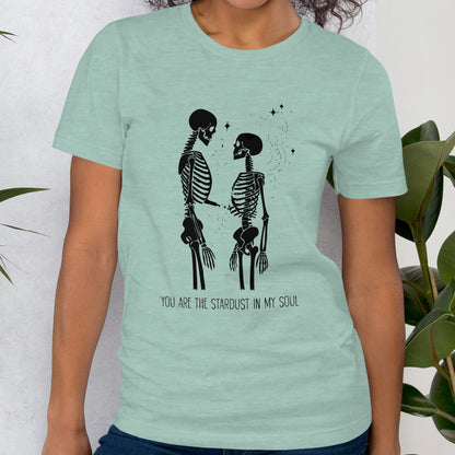 You Are The Stardust In My Soul Shirt