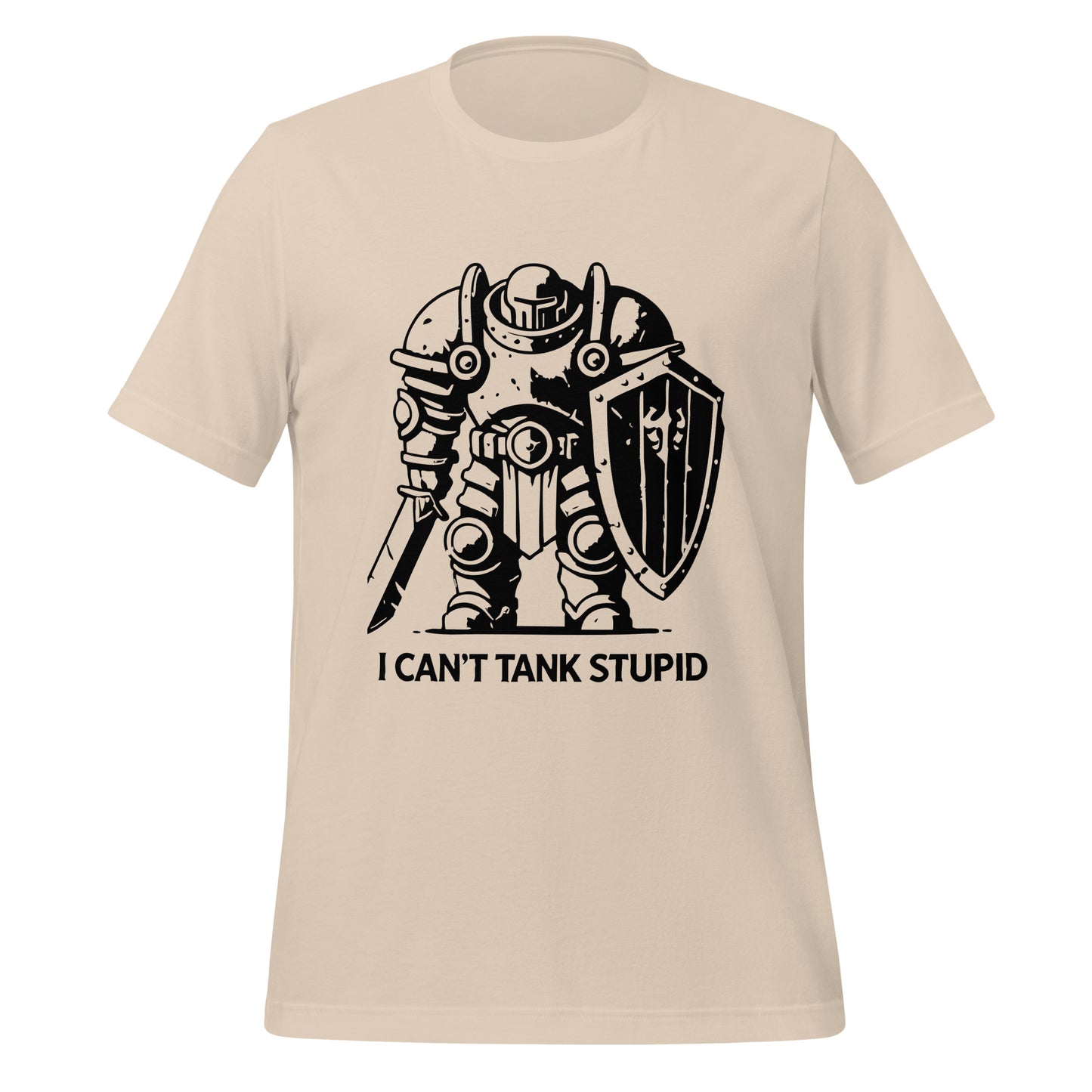 I Can't Tank Stupid Shirt